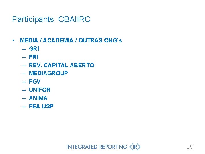Participants CBAIIRC • MEDIA / ACADEMIA / OUTRAS ONG’s – GRI – PRI –