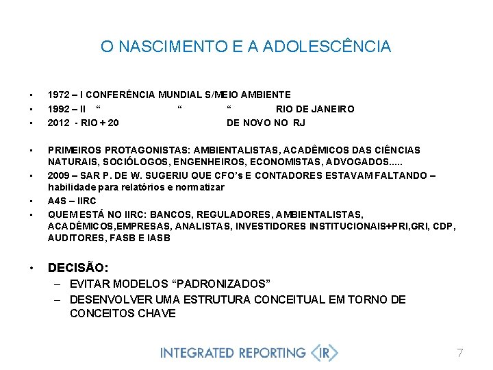 O NASCIMENTO E A ADOLESCÊNCIA • • • 1972 – I CONFERÊNCIA MUNDIAL S/MEIO