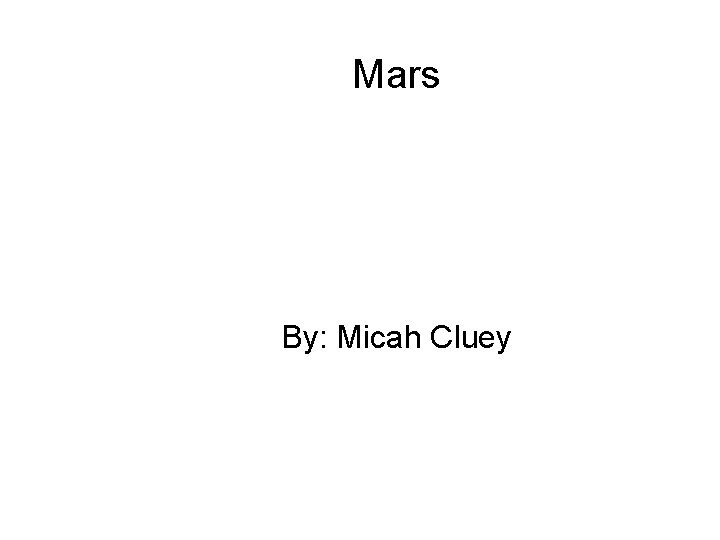 Mars By: Micah Cluey 