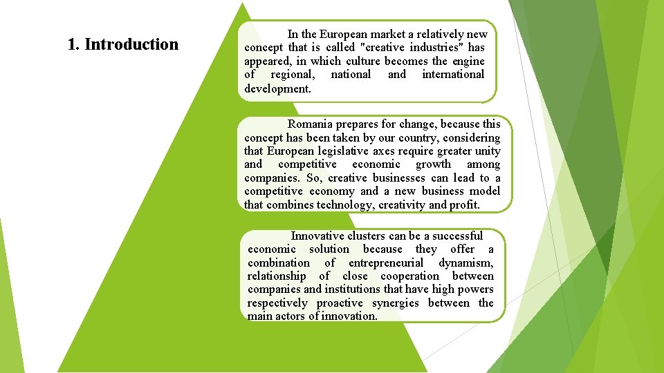 1. Introduction In the European market a relatively new concept that is called "creative 1. Introduction In the European market a relatively new concept that is called "creative