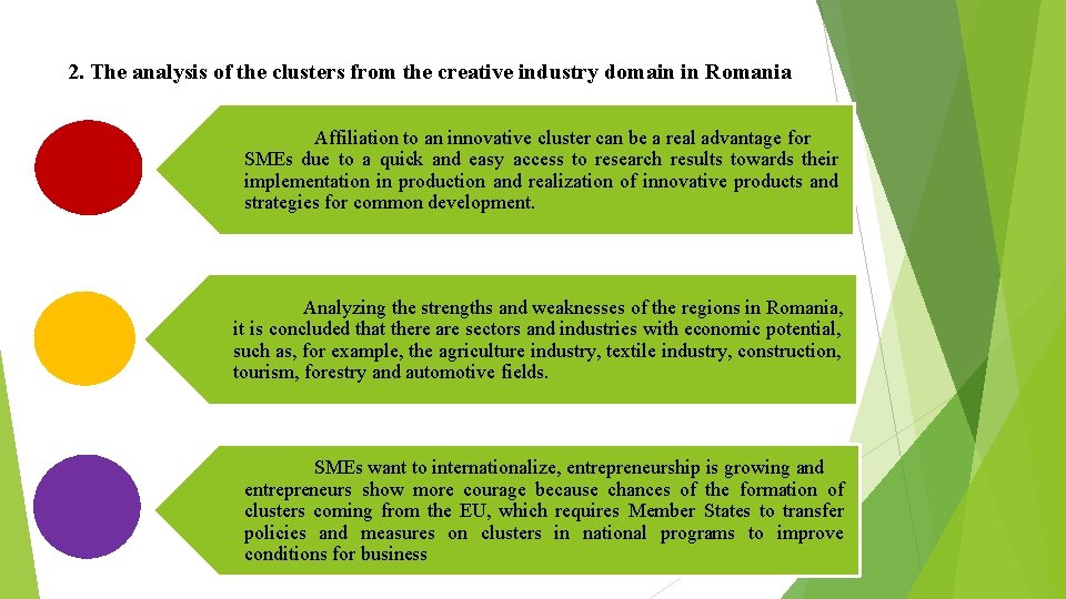 2. The analysis of the clusters from the creative industry domain in Romania Affiliation 2. The analysis of the clusters from the creative industry domain in Romania Affiliation