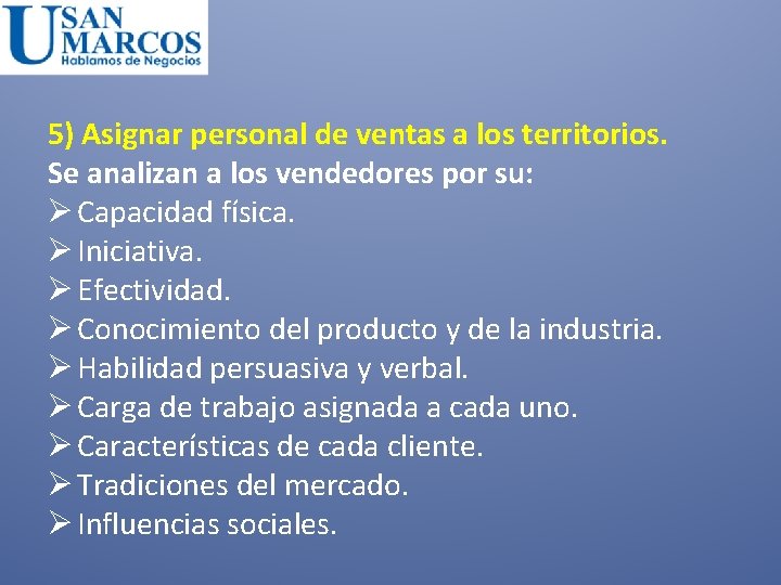 5) Asignar personal de ventas a los territorios. Se analizan a los vendedores por