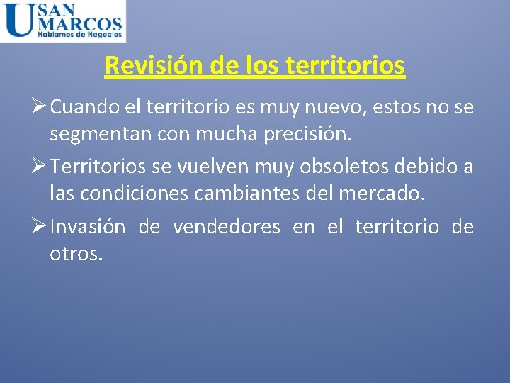 Revisión de los territorios Ø Cuando el territorio es muy nuevo, estos no se