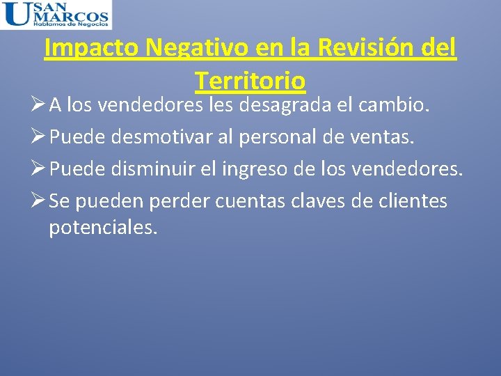 Impacto Negativo en la Revisión del Territorio Ø A los vendedores les desagrada el