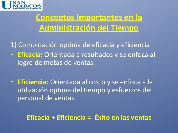 Conceptos Importantes en la Administración del Tiempo 1) Combinación optima de eficacia y eficiencia