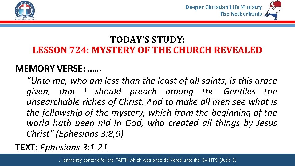 Deeper Christian Life Ministry The Netherlands TODAY’S STUDY: LESSON 724: MYSTERY OF THE CHURCH