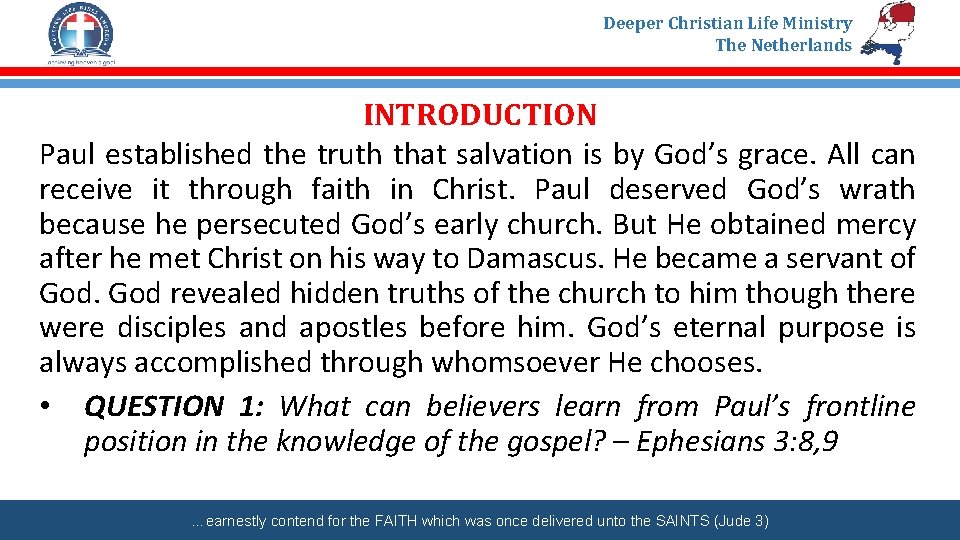 Deeper Christian Life Ministry The Netherlands INTRODUCTION Paul established the truth that salvation is