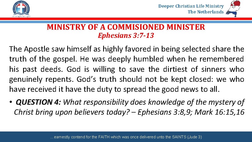 Deeper Christian Life Ministry The Netherlands MINISTRY OF A COMMISIONED MINISTER Ephesians 3: 7