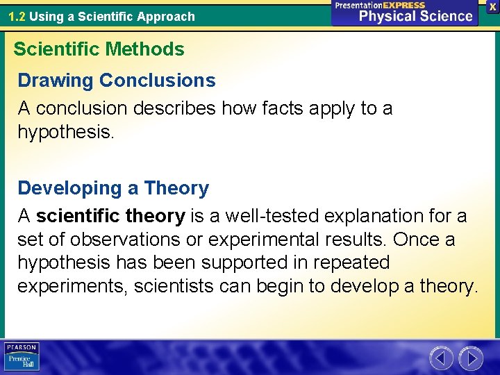 1. 2 Using a Scientific Approach Scientific Methods Drawing Conclusions A conclusion describes how