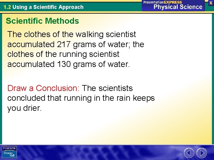 1. 2 Using a Scientific Approach Scientific Methods The clothes of the walking scientist