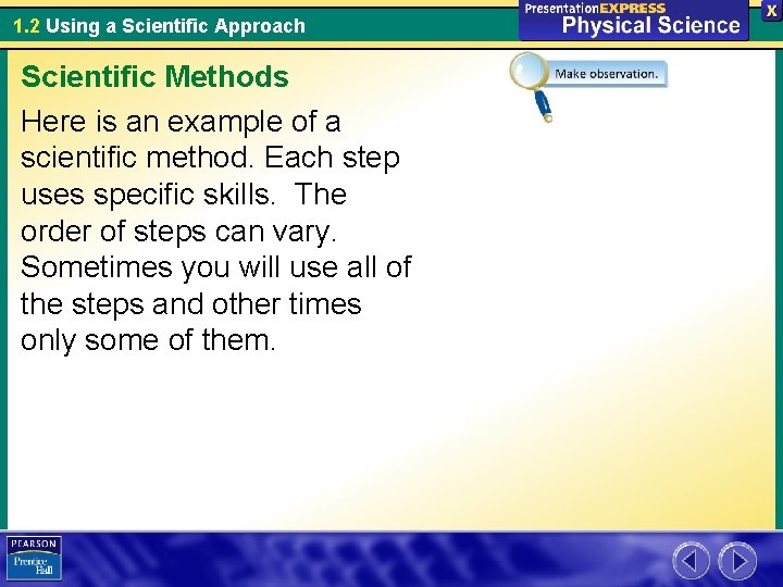 1. 2 Using a Scientific Approach Scientific Methods Here is an example of a