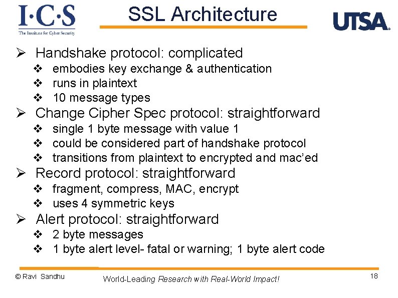 SSL Architecture Ø Handshake protocol: complicated v embodies key exchange & authentication v runs