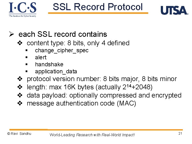 SSL Record Protocol Ø each SSL record contains v content type: 8 bits, only