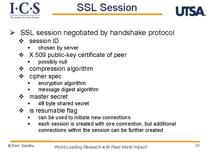 SSL Session Ø SSL session negotiated by handshake protocol v session ID § chosen