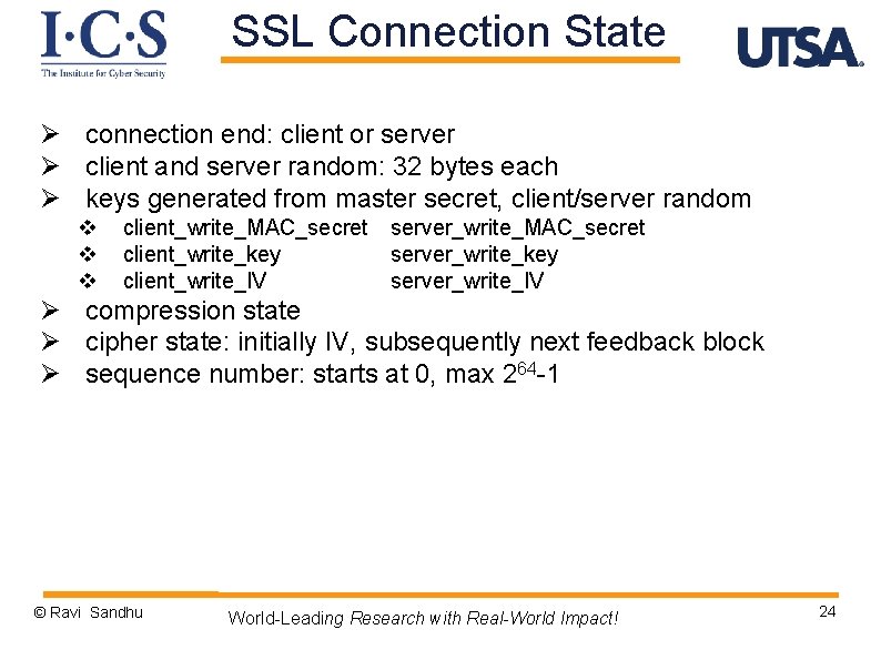 SSL Connection State Ø connection end: client or server Ø client and server random: