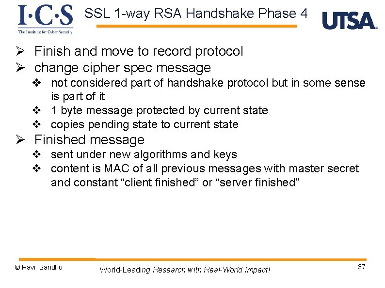 SSL 1 -way RSA Handshake Phase 4 Ø Finish and move to record protocol