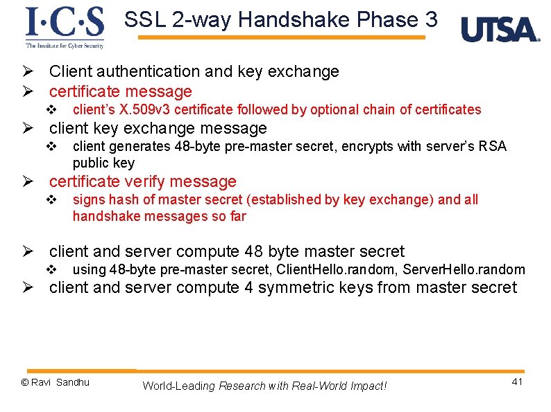 SSL 2 -way Handshake Phase 3 Ø Client authentication and key exchange Ø certificate