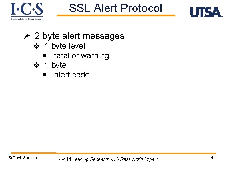 SSL Alert Protocol Ø 2 byte alert messages v 1 byte level § fatal