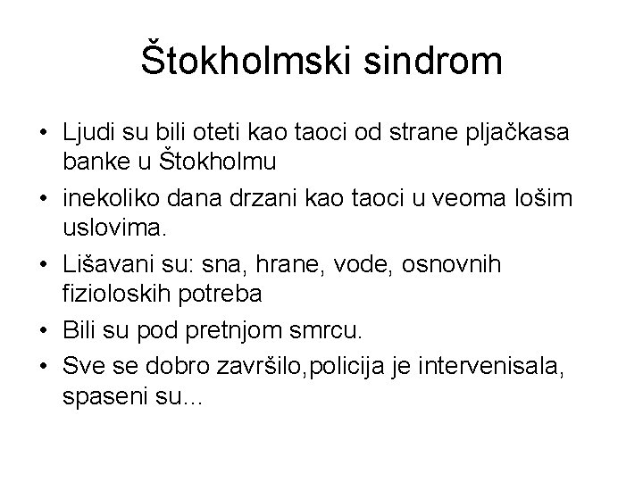 Štokholmski sindrom • Ljudi su bili oteti kao taoci od strane pljačkasa banke u