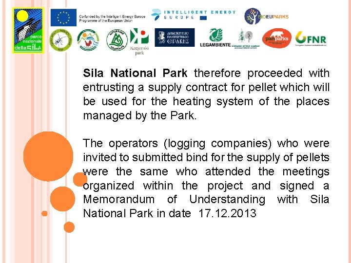 Sila National Park therefore proceeded with entrusting a supply contract for pellet which will