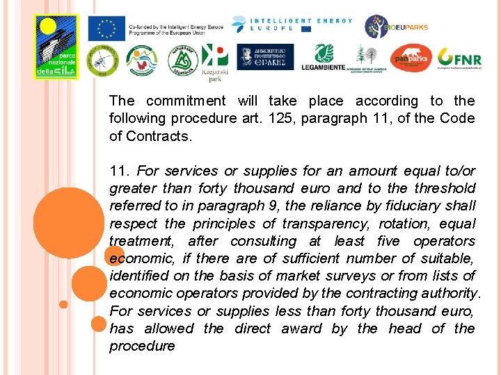 The commitment will take place according to the following procedure art. 125, paragraph 11,