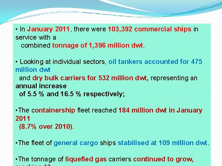  • In January 2011, there were 103, 392 commercial ships in service with