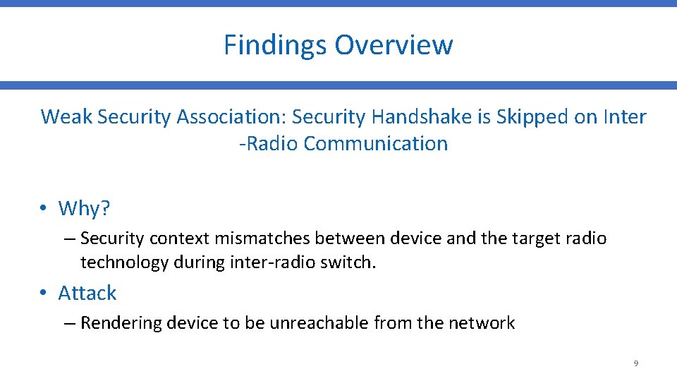Findings Overview Weak Security Association: Security Handshake is Skipped on Inter -Radio Communication •
