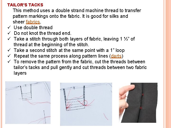 TAILOR’S TACKS ü ü ü This method uses a double strand machine thread to