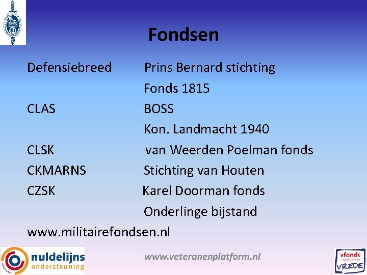 Fondsen Defensiebreed Prins Bernard stichting Fonds 1815 CLAS BOSS Kon. Landmacht 1940 CLSK van