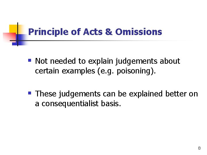 Principle of Acts & Omissions § Not needed to explain judgements about certain examples