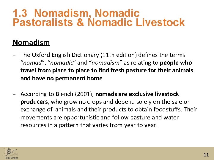 1. 3 Nomadism, Nomadic Pastoralists & Nomadic Livestock Nomadism − The Oxford English Dictionary 1. 3 Nomadism, Nomadic Pastoralists & Nomadic Livestock Nomadism − The Oxford English Dictionary