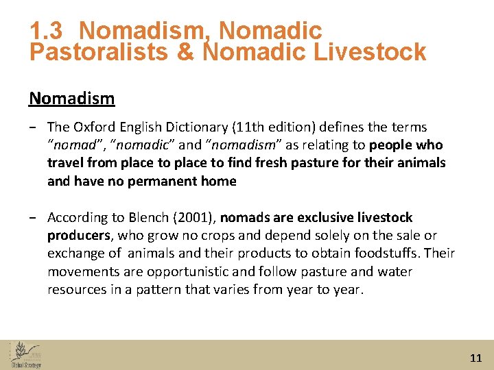 1. 3 Nomadism, Nomadic Pastoralists & Nomadic Livestock Nomadism − The Oxford English Dictionary