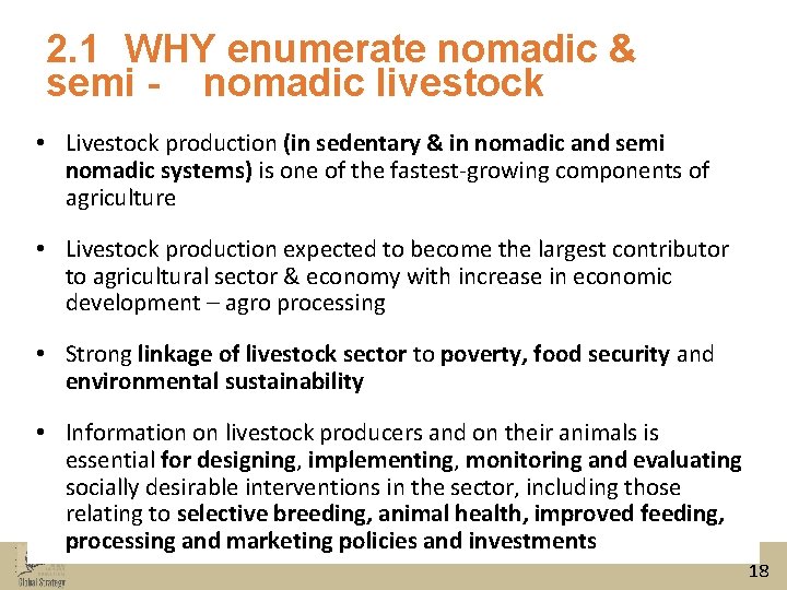 2. 1 WHY enumerate nomadic & semi - nomadic livestock • Livestock production (in