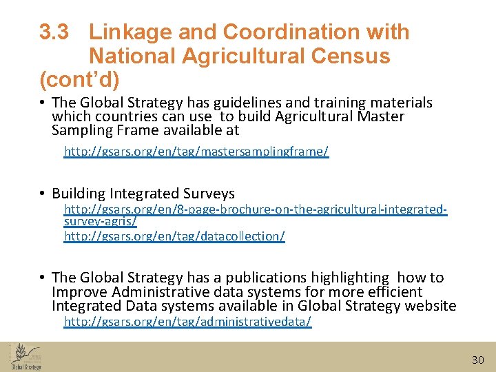 3. 3 Linkage and Coordination with National Agricultural Census (cont’d) • The Global Strategy