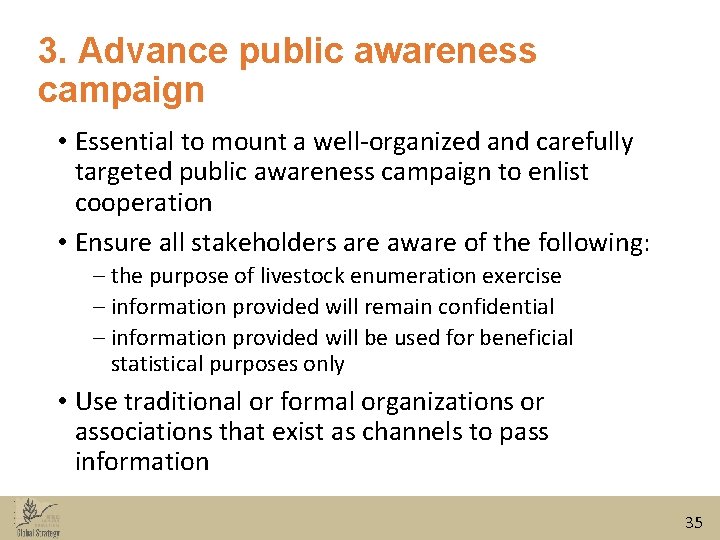 3. Advance public awareness campaign • Essential to mount a well-organized and carefully targeted 3. Advance public awareness campaign • Essential to mount a well-organized and carefully targeted