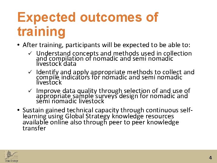 Expected outcomes of training • After training, participants will be expected to be able