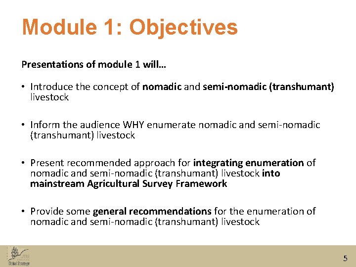 Module 1: Objectives Presentations of module 1 will… • Introduce the concept of nomadic