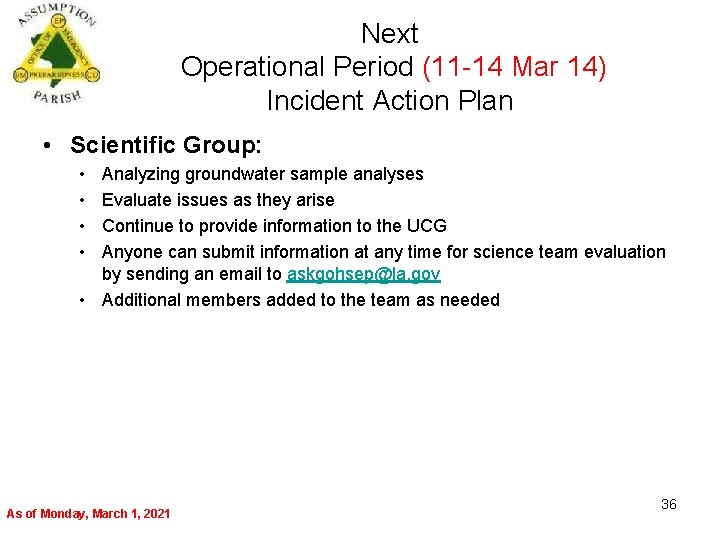 Next Operational Period (11 -14 Mar 14) Incident Action Plan • Scientific Group: •
