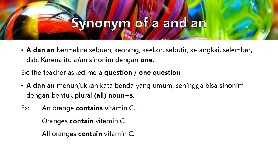 Synonym of a and an • A dan an bermakna sebuah, seorang, seekor, sebutir, Synonym of a and an • A dan an bermakna sebuah, seorang, seekor, sebutir,