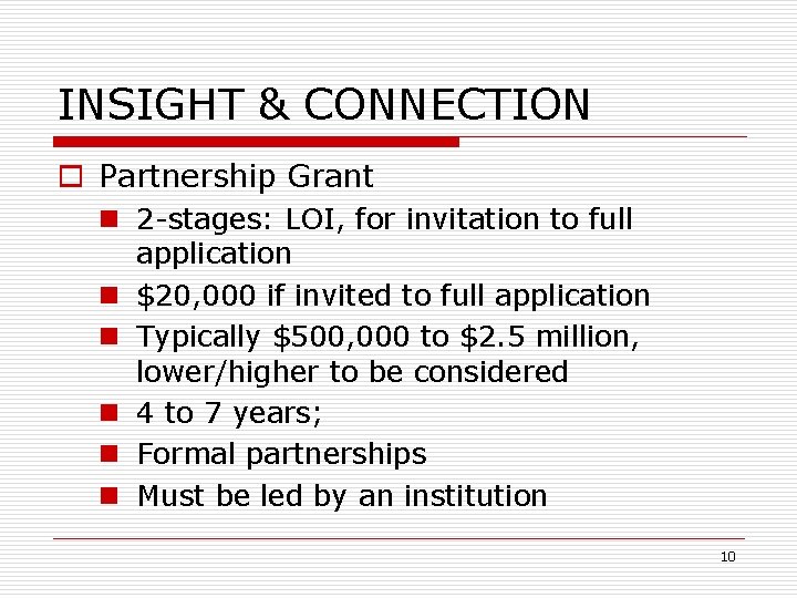 INSIGHT & CONNECTION o Partnership Grant n 2 -stages: LOI, for invitation to full