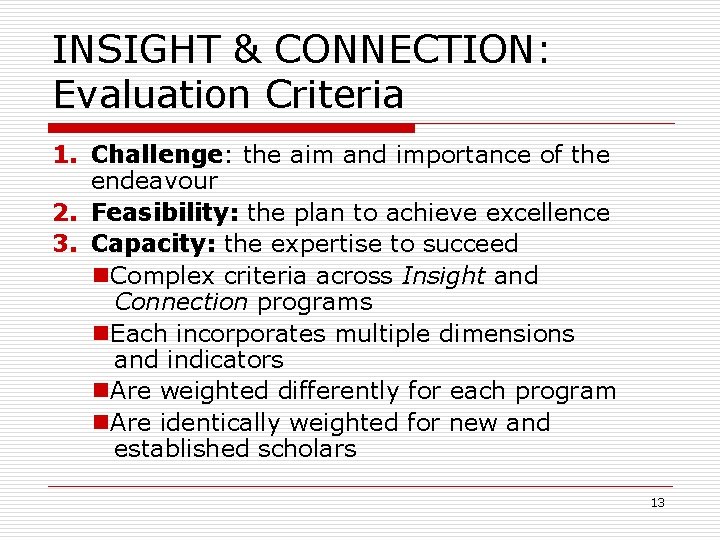 INSIGHT & CONNECTION: Evaluation Criteria 1. Challenge: the aim and importance of the endeavour