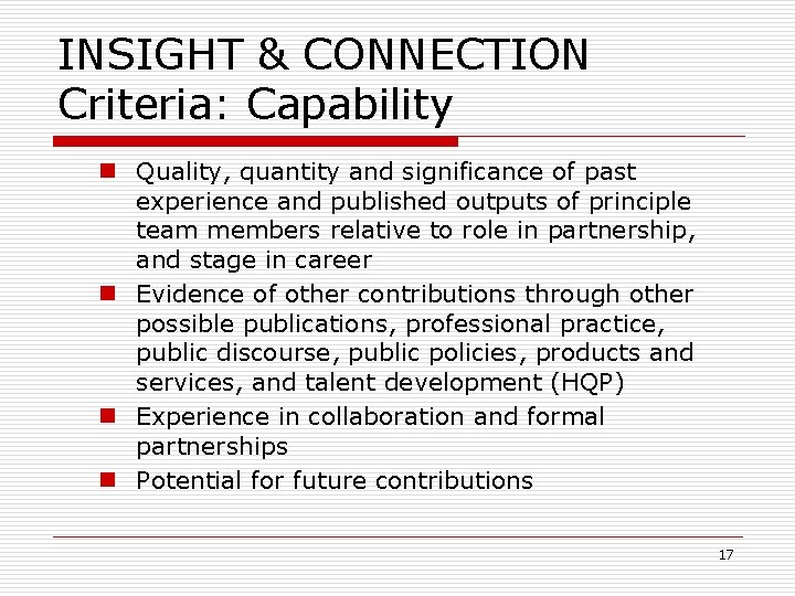 INSIGHT & CONNECTION Criteria: Capability n Quality, quantity and significance of past experience and