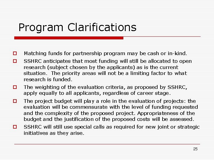 Program Clarifications o Matching funds for partnership program may be cash or in-kind. o