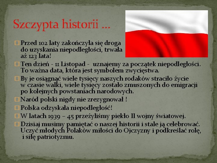 Szczypta historii … � Przed 102 laty zakończyła się droga do uzyskania niepodległości, trwała