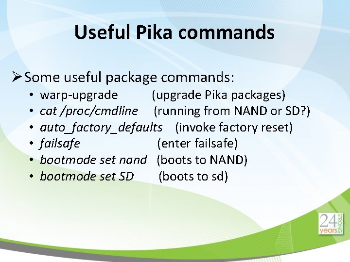 Useful Pika commands Ø Some useful package commands: • • • warp-upgrade (upgrade Pika