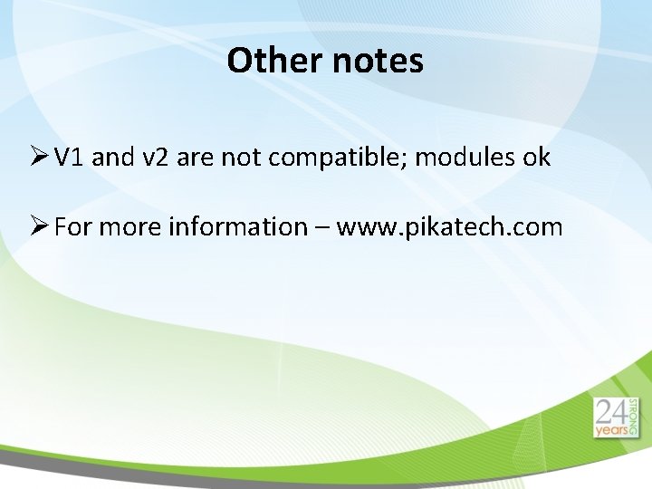 Other notes Ø V 1 and v 2 are not compatible; modules ok Ø