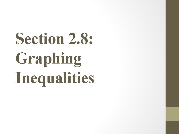 Section 2. 8: Graphing Inequalities 