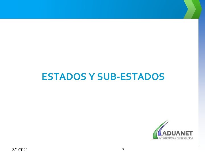 ESTADOS Y SUB-ESTADOS 3/1/2021 7 