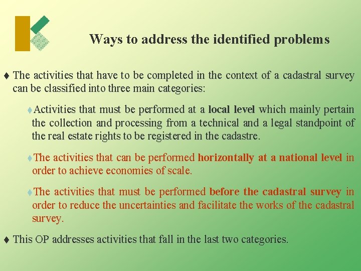 Ways to address the identified problems t The activities that have to be completed