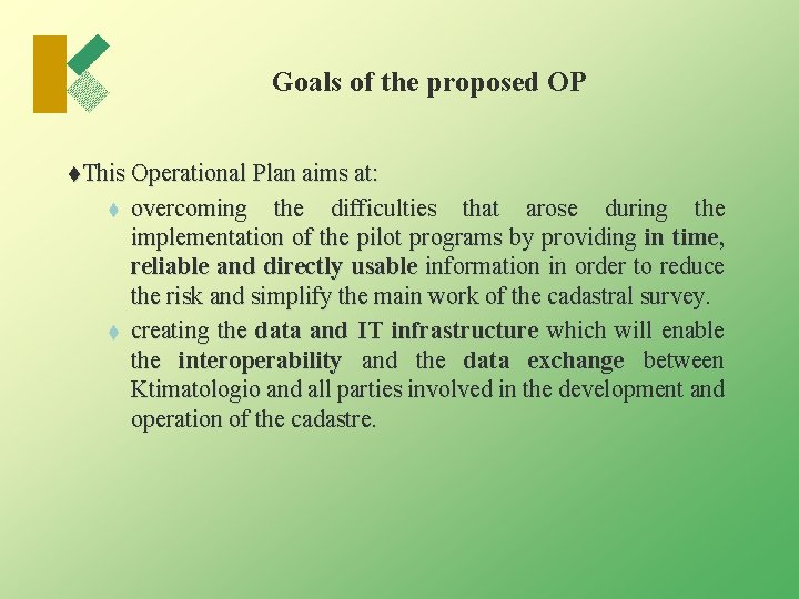 Goals of the proposed OP t. This Operational Plan aims at: t t overcoming